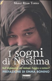 I sogni di Nassima. Nell'Afghanistan dei talebani. Fuggire o restare? I sogni di Nassima. Nell'Afghanistan dei talebani. Fuggire o restare?