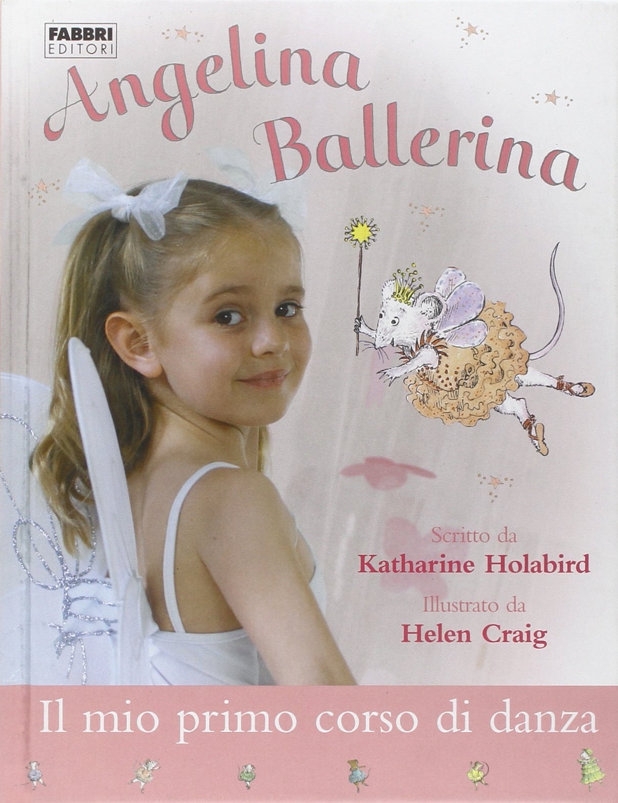 Angelina ballerina. Il mio primo corso di danza Angelina ballerina. Il mio primo corso di danza
