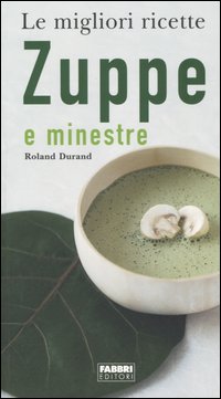 Zuppe e minestre Zuppe e minestre