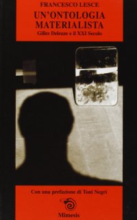 Un'ontologia materialista. Gilles Deleuze e il XXI secolo
