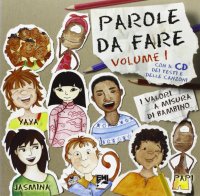 Parole da fare. I valori a misura di bambino. Con CD Audio. Vol. 1