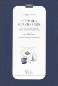 Statistica Quanto Basta. Una Scatola degli Attrezzi per gli Studi Economici e Sociali. Vol. 2: Associare e Inferire