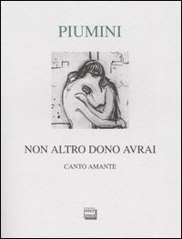 Non altro dono avrai. Canto amante