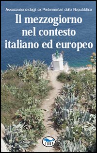 Il Mezzogiorno nel contesto italiano ed europeo Il Mezzogiorno nel contesto italiano ed europeo