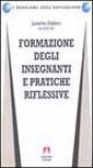 Formazione degli insegnanti e pratiche riflessive Formazione degli insegnanti e pratiche riflessive