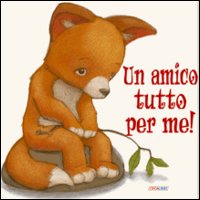 Un amico tutto per me!