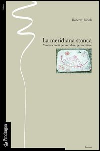 La meridiana stanca. Venti racconti per sorridere, per meditare