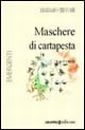 Maschere di cartapesta Maschere di cartapesta