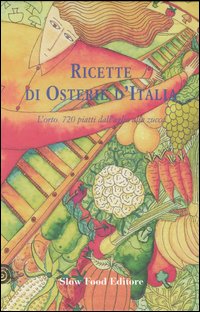 Ricette di osterie d'Italia. L'orto. 720 piatti dall'aglio alla zucca. Ricette di osterie d'Italia. L'orto. 720 piatti dall'aglio alla zucca.