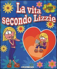 La vita secondo Lizzie. Lizzie McGuire. Con gadget. La vita secondo Lizzie. Lizzie McGuire. Con gadget.