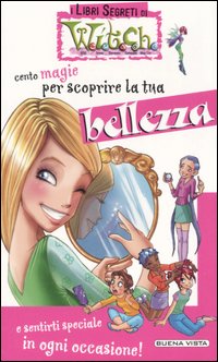 Cento magie per scoprire la tua bellezza Cento magie per scoprire la tua bellezza