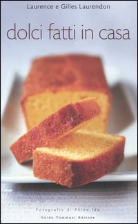 Dolci fatti in casa. Ediz. illustrata Dolci fatti in casa. Ediz. illustrata