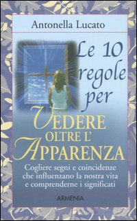 Le dieci regole per vedere oltre l'apparenza Le dieci regole per vedere oltre l'apparenza