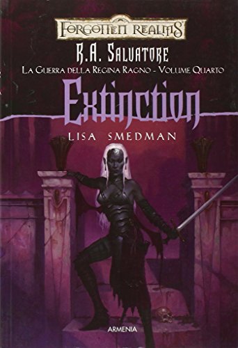 Extinction. La guerra della Regina Ragno. Forgotten Realms. Vol. 4 Extinction. La guerra della Regina Ragno. Forgotten Realms. Vol. 4