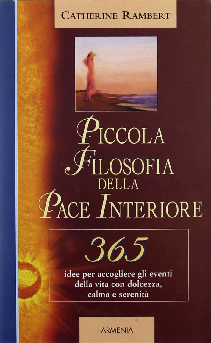 Piccola filosofia della pace interiore Piccola filosofia della pace interiore