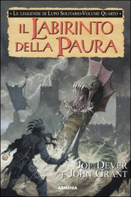 Il labirinto della paura. Le leggende di Lupo Solitario. Vol. 4 Il labirinto della paura. Le leggende di Lupo Solitario. Vol. 4