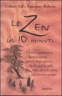 Lo zen in 10 minuti. Lo zen in 10 minuti.