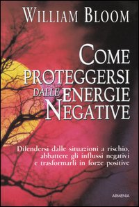 Come proteggersi delle energie negative Come proteggersi delle energie negative