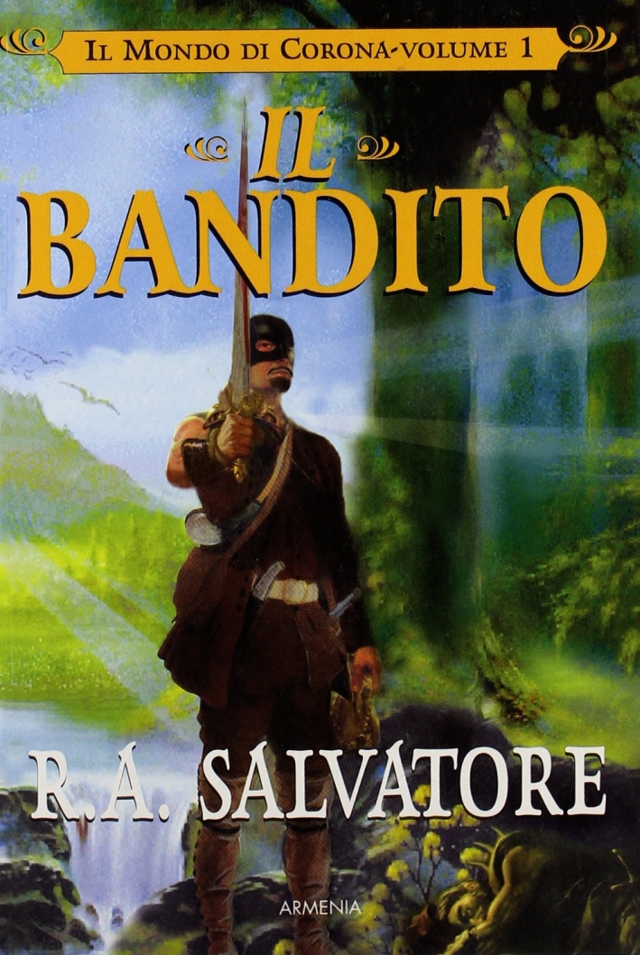 Il bandito. Il mondo di Corona. Vol. 1 Il bandito. Il mondo di Corona. Vol. 1