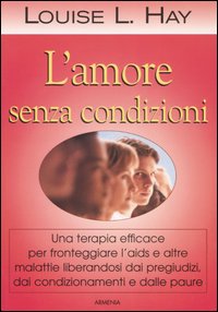 L'amore senza condizioni L'amore senza condizioni