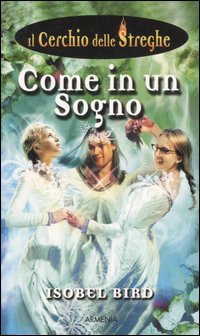 Come in un sogno. Il cerchio delle streghe. Vol. 5 Come in un sogno. Il cerchio delle streghe. Vol. 5