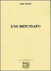 L'io denudato L'io denudato