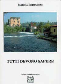 Tutti devono sapere. Tutti devono sapere.