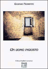 Un uomo ingiusto Un uomo ingiusto