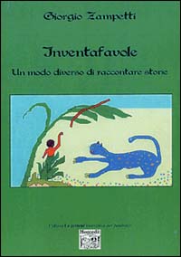 Inventafavole. Un modo diverso di raccontare storie Inventafavole. Un modo diverso di raccontare storie