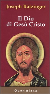 Il Dio di Gesù Cristo. Meditazioni sul Dio uno e trino Il Dio di Gesù Cristo. Meditazioni sul Dio uno e trino