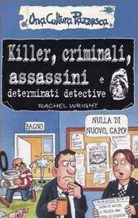 Killer, criminali, assassini e determinati detective. Ediz. illustrata Killer, criminali, assassini e determinati detective. Ediz. illustrata