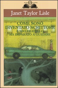 Come sono diventato scrittore e mio fratello ha imparato a guidare Come sono diventato scrittore e mio fratello ha imparato a guidare