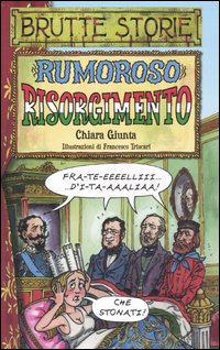 Rumoroso Risorgimento. Ediz. illustrata Rumoroso Risorgimento. Ediz. illustrata
