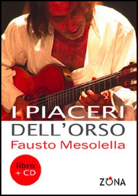 I piaceri dell'orso. Con CD Audio I piaceri dell'orso. Con CD Audio