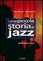 Una piccola storia del jazz. Una piccola storia del jazz.
