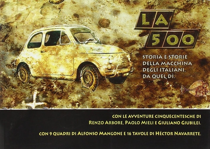 La Cinquecento. Storia e storie della macchina degli italiani La Cinquecento. Storia e storie della macchina degli italiani