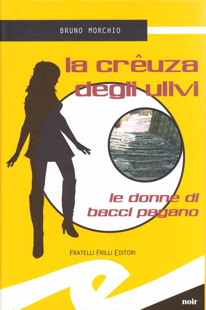 La crêuza degli ulivi. Le donne di Bacci Pagano La crêuza degli ulivi. Le donne di Bacci Pagano