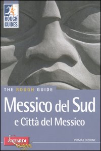 Messico del Sud e Città del Messico. Messico del Sud e Città del Messico.
