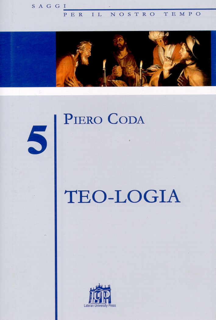 Teo-logia. La Parola di Dio nelle parole dell'uomo Teo-logia. La Parola di Dio nelle parole dell'uomo