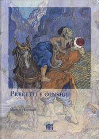 Precetti e consigli. Studi sull'etica di San Tommaso d'Aquino a confronto con Lutero e Kant Precetti e consigli. Studi sull'etica di San Tommaso d'Aquino a confronto con Lutero e Kant
