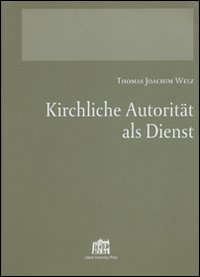Kirchliche Autorität als Dienst Kirchliche Autorität als Dienst