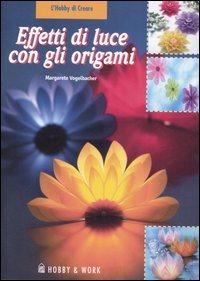 Effetti di luce con gli origami Effetti di luce con gli origami