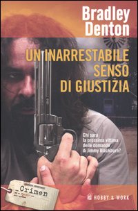 Un inarrestabile senso di giustizia Un inarrestabile senso di giustizia
