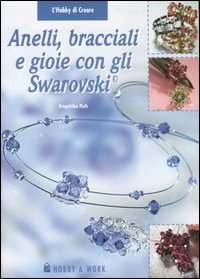 Anelli, bracciali e gioie con gli Swarovski Anelli, bracciali e gioie con gli Swarovski