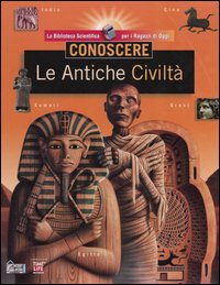 Conoscere. Le antiche civiltà Conoscere. Le antiche civiltà