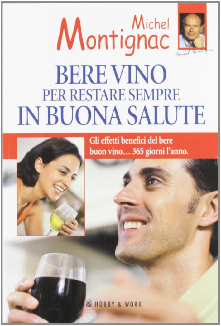 Bere vino per restare sempre in buona salute Bere vino per restare sempre in buona salute