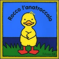 Rocco l'anatroccolo. Con gadget