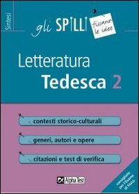 Letteratura Tedesca. 2. Contesti Storico-Culturali. Generi, Autori, Opere. Citazioni e Test di Verifica