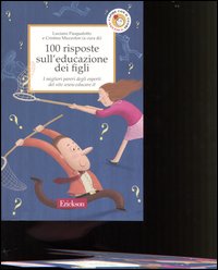 100 risposte sull'educazione dei figli. I migliori pareri degli esperti del sito www.educare.it 100 risposte sull'educazione dei figli. I migliori pareri degli esperti del sito www.educare.it