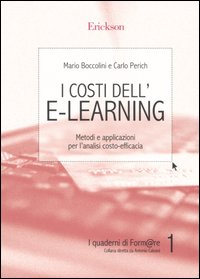 I costi dell'e-learning. Metodi e applicazioni per l'analisi costo-efficacia I costi dell'e-learning. Metodi e applicazioni per l'analisi costo-efficacia